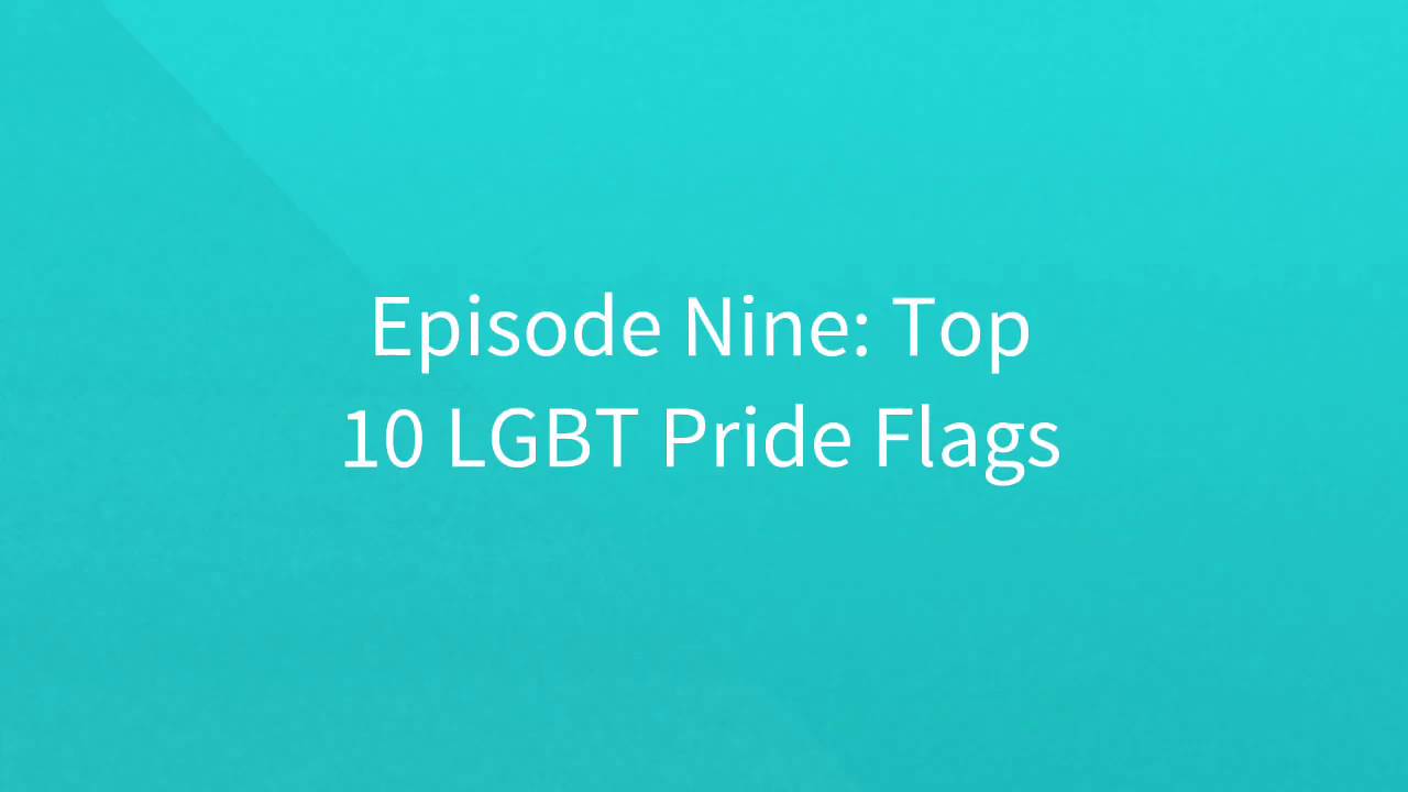 Top 10 LGBT Pride Flags