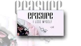 Erasure - I Lose Myself (Onge&#39;s I Lose Track Of Time Mix)