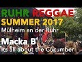 Ruhr Reggae Summer 2017 Mülheim MACKA B CUCUMBER The Cucumber Man