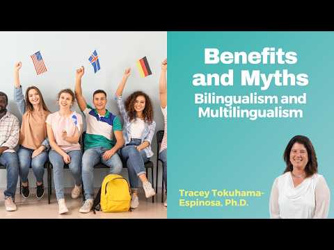 Bilingualism & Multilingualism: The Surprising Benefits and Myths of Speaking Multiple Languages
