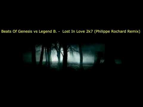 Beats Of Genesis vs Legend B Lost In Love 2k7 Philippe Rochard Remix