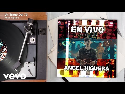 Angel Higuera - Un Trago Del 70 (Audio / En Vivo)