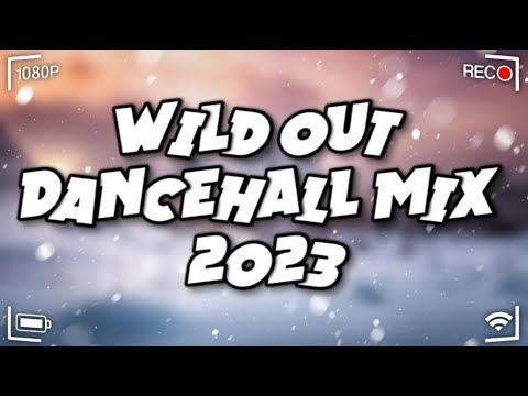 Wild Out Dancehall Mix 2023 - King Effect | Rajahwild, Valiant, Ugly Andz, Byron Messia