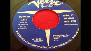 HOWARD TATE..LOOK AT GRANNY RUN RUN
