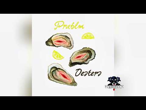 Prablm (GentleGoonz) - Oesters.