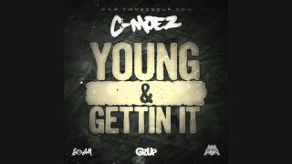 C-Moez - Young &amp; Gettin It Freestyle [ HOT - NEW - CDQ - DIRTY - NODJ