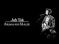 Jab Tak - Armaan Malik | Jab Tak Lyrics | LyricSsoul