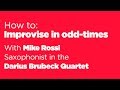How to improvise on Dave Brubeck's Take 5 - Three tips from Mike Rossi