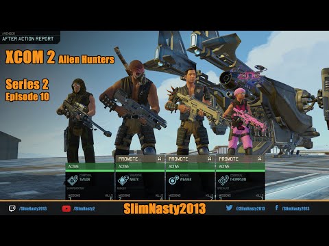 XCOM 2 Alien Hunters - Series 2 / Episode 10