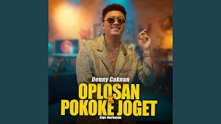 Download lagu Oplosan / Pokoke Joget mp3