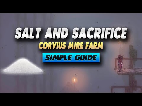 Salt and Sacrifice Corvius Mire Salt Farm - Simple Guide