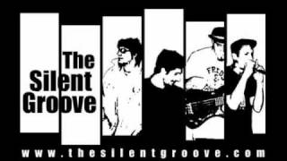 The Silent Groove - One to Give.wmv