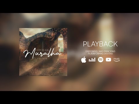 Depois da Muralha (PLAYBACK COM LETRA) - Felicia