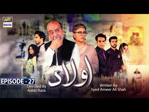 Aulaad Episode 27 | Presented By Brite | 10th May 2021 | ARY Digital Drama