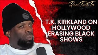 T.K. Kirkland Speaks On Hollywood Erasing Black Shows & Movies From Television | HEAL Podcast