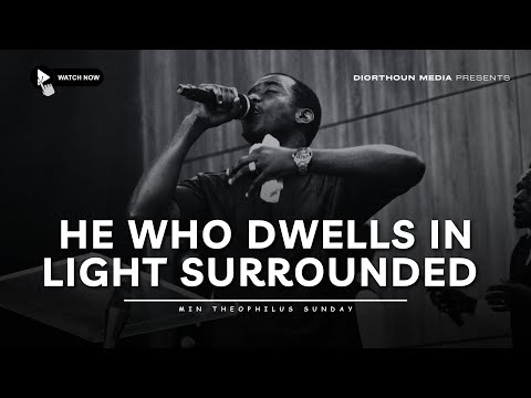 HE WHO DWELLS IN LIGHT SURROUNDED BY CHERUBIM || MIN THEOPHILUS SUNDAY