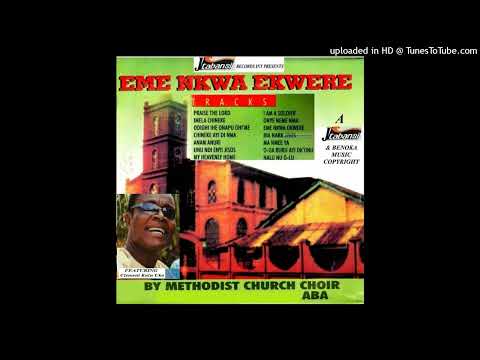 Methodist Church Choir Aba - Eme Nkwa Ekwere Medley 01