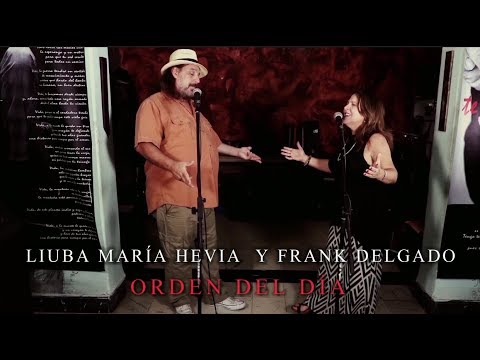 Liuba María Hevia y Frank Delgado - Orden del día [Official Video]