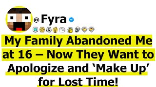 My Family Abandoned Me at 16 – Now They Want to Apologize and ‘Make Up’ for Lost Time!