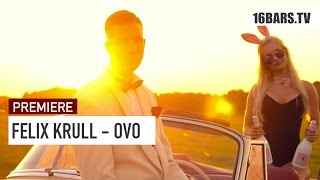 Felix Krull - OVO // prod. by Kaiserbase (16BARS.TV PREMIERE)