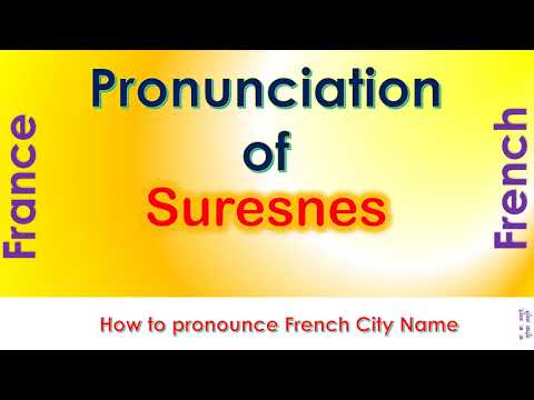 Suresnes - How to pronounce Suresnes, Hauts-de-Seine, Île-de-France in French accent?