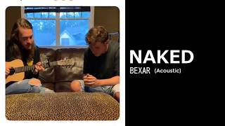 Bexar - Naked (Acoustic version) lyrics