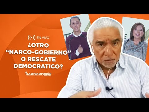 ¿OTRO “NARCO-GOBIERNO” O RESCATE DEMOCRATICO? | La Otra Opinión