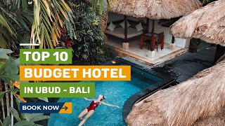 10 Best Budget-friendly Hotels In Ubud Bali - Reserve Your Stay Today!