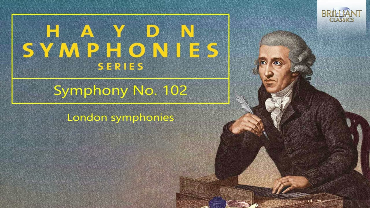 Haydn: Symphony No. 102 in B-Flat Major, The London Symphonies