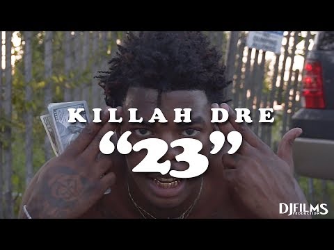 Killah Dre - "23" (Official Video) Shot By @DjFilms