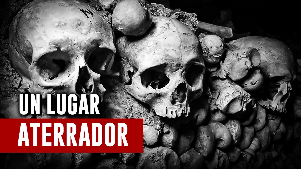 LAS CATACUMBAS DE PARIS - UN LUGAR ATERRADOR