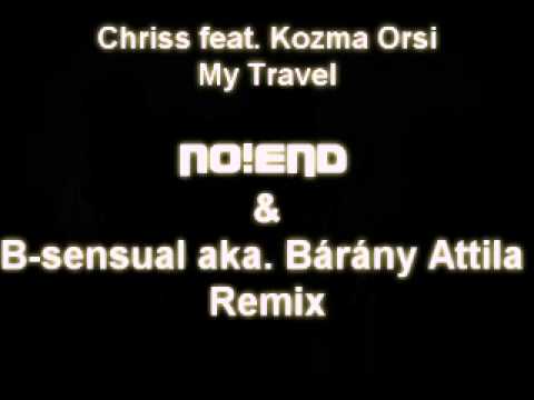 Chriss feat. Kozma Orsi - My travel( No!end & B-sensual aka. Bárány Attila Remix)(Final Full)