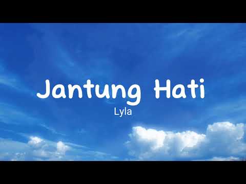 Lyla - Jantung Hati (lyrics)