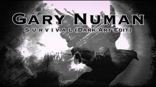 Gary Numan - Survival (Dark Art edit)