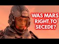 Was Mars Right to Declare Independence from Earth? | The Expanse