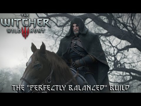 The Witcher 3 - The "Perfectly Balanced" build showcase