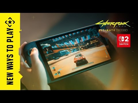 Cyberpunk 2077: Ultimate Edition on Nintendo Switch™ 2 — New Ways to Play