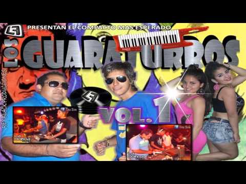LOS GUARATURROS BAILA SOLA