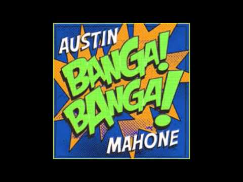 Austin  Mahone - Banga! Banga! (Full Version & Lyrics)
