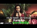 Hum Mar Jayenge Unplugged Karaoke| Acoustic Karaoke| Hindi Karaoke