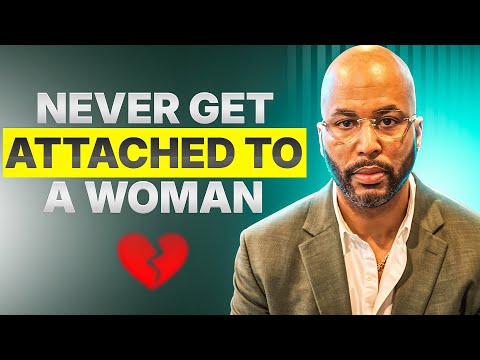 Never Get Attached to a Woman 2.0
