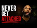 Never Get Attached To A Woman 2 0