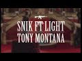 SNIK feat Light - Tony Montana (REUPLOAD)