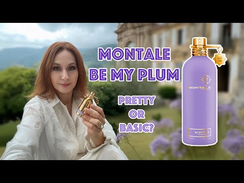 MONTALE BE MY PLUM: PRETTY or BASIC?