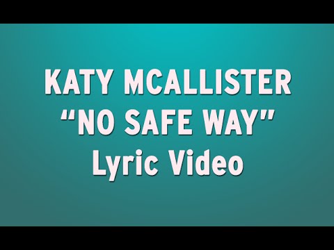 "No Safe Way" by Katy McAllister - Official Lyric Video