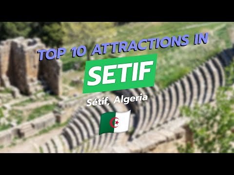 Top 10 Attractions in Sétif, Algeria 🇩🇿✨