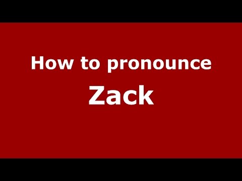 How to pronounce Zack