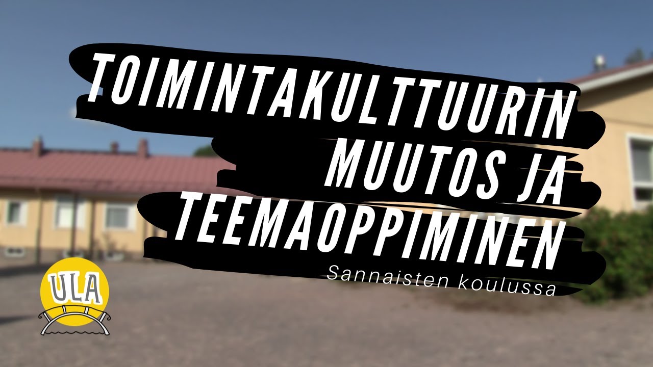 Sannaisten koulun muutosprosessi - Esittelyvideo