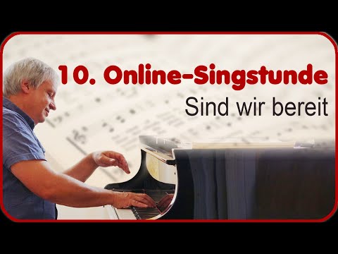 10. Online-Singstunde - Sind wir bereit
