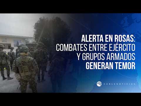 Terror en el Cauca: Fuertes combates en Rosas cierran la Panamericana